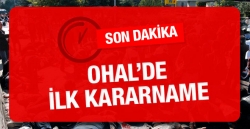 İlk OHAL kararnamesi yayımlandı