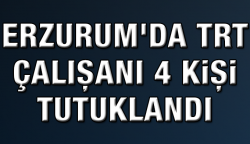 TRT çalışanı 4 kişi tutuklandı