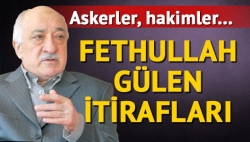 Darbe girişiminde Gülen itirafları