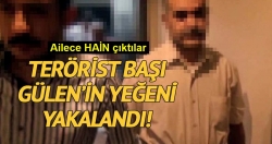 Gülen'in yeğeni Gaziantep'te yakalandı