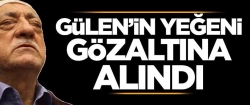 Gülen'in yeğeni Ümraniye'de gözaltına alındı