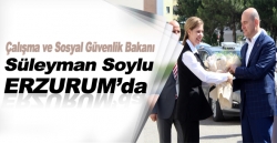 Sülayman Soylu Erzurum'da