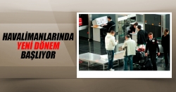 Havalimanlarında 'kapan' dönemi