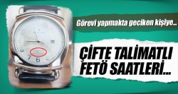 Çifte talimatlı FETÖ saatleri!