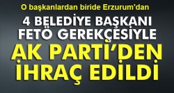 4 ilçe belediye başkanı partiden ihraç edildi