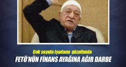 FETÖ’nün finans ayağına ağır darbe!