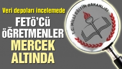 FETÖ’cü öğretmenler mercek altında!