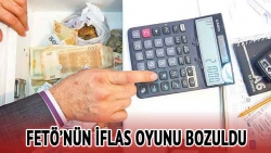 FETÖ’nün ‘iflas’ oyunu bozuldu!