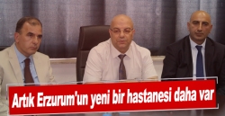 Artık Erzurum'un yeni bir hastanesi daha var