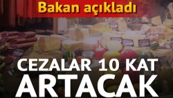 Bakan açıkladı: Cezalar 10 kat artacak!