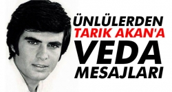 Ünlülerden Tarık Akan'a veda