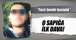 Şişli sapığına ilk dava!