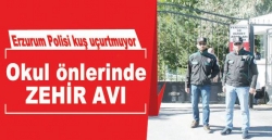 Okul önlerinde ZEHİR AVI!