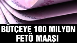 Bütçeye 100 milyon FETÖ maaşı!