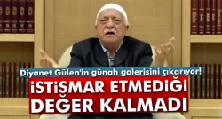 Gülen'in günah galerisini çıkarıyor!