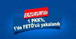 1 PKK’lı, 1’de FETÖ’cü yakalandı