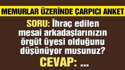 Memurlar üzerinde çarpıcı anket!