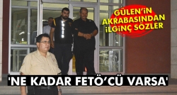 Akrabası: 'FETÖ’nün Allah cezasını versin'