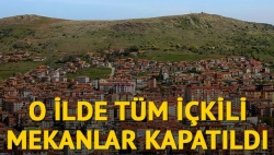 Yozgat'ta tüm içkili mekanlar kapatıldı!