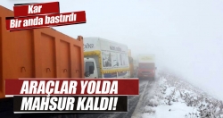 Kar ve tipi dolayısıyla araçlar yolda mahsur kaldı