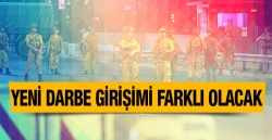 FETÖ'nün yeni darbe girişimi farklı olacak