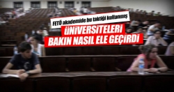 FETÖ üniversiteleri böyle ele geçirdi!