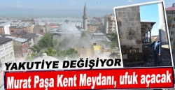 Murat Paşa Kent Meydanı, ufuk açacak