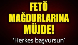 FETÖ mağdurlarına müjde!