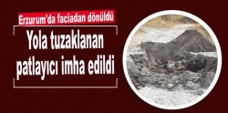 Erzurum'da hain tuzak!