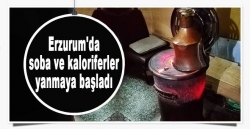 Erzurum'da soba ve kaloriferler yanmaya başladı