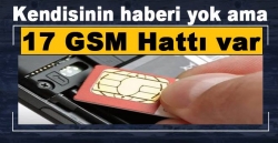 17 GSM hattı çıktı