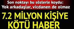 7.2 milyon kişiye kötü haber