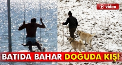 Batıda bahar doğuda kış