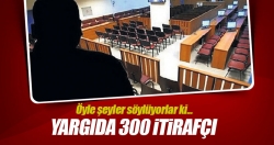 300 hâkim savcı itirafçı!