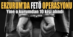 10 zabıt katibi FETÖ'den gözaltına alındı
