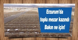 İşte Erzurum'un toplu mezarı!