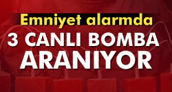 3 canlı bomba 81 ilde aranıyor