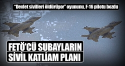 FETÖ’cü subayların sivil katliam planı!