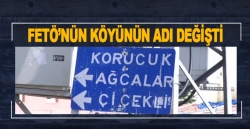 FETÖ'nün köyünün adı değişti