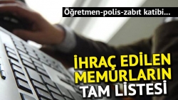 İhraç edilenlerin tam listesi