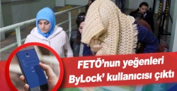 FETÖ’nun yeğenleri ByLock’ kullanıcısı çıktı