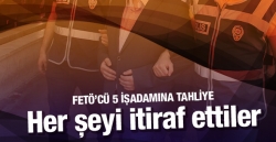 İtirafçı olan 5 işadamına tahliye