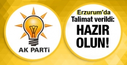 Erzurum'da teşkilatlara talimat!