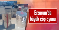 Erzurum'da büyük çöp oyunu!