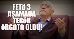 FETÖ 3 aşamada terör örgütü oldu!