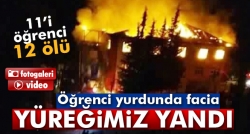 11 öğrenci hayatını kaybetti