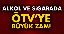 Alkol ve sigaraya ÖTV zammı