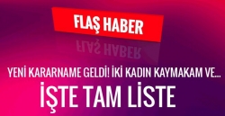 İşte kaymakam ve vali atama listesi