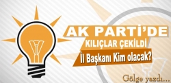 AK Partiye kim il başkanı olacak!