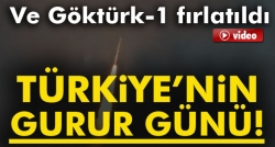 Göktürk-1 fırlatıldı